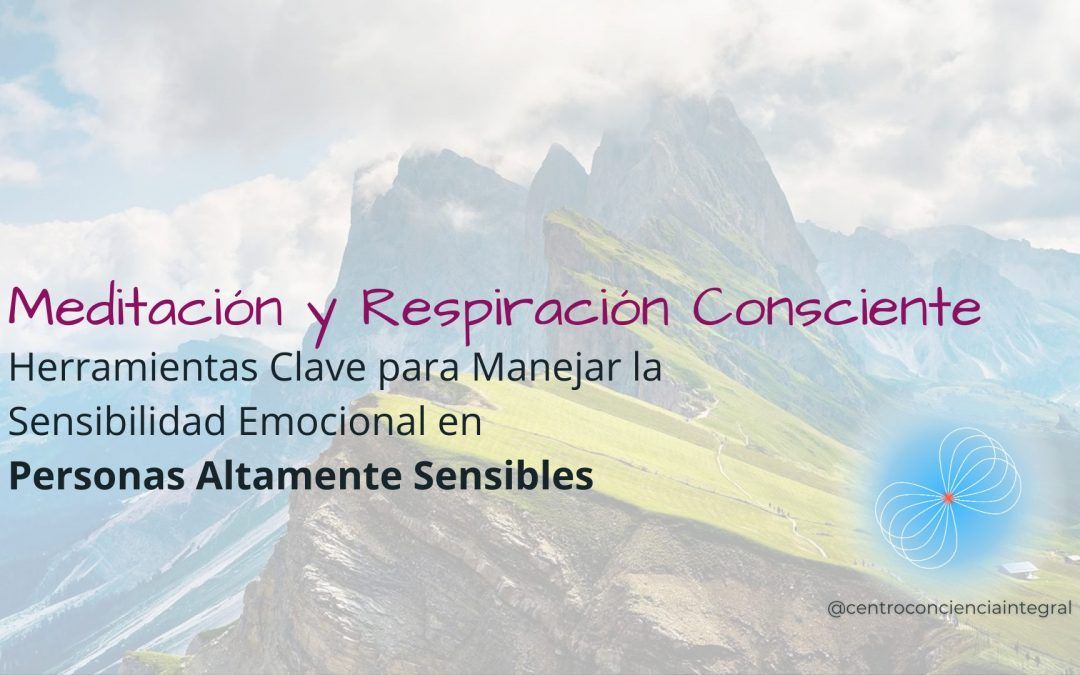 Herramientas Clave para Manejar la Sensibilidad Emocional en Personas Altamente Sensibles