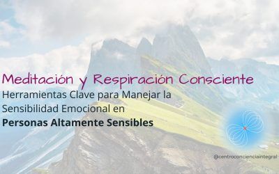 Herramientas Clave para Manejar la Sensibilidad Emocional en Personas Altamente Sensibles
